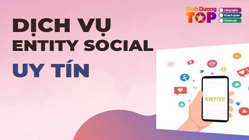 3-cong-ty-cung-cap-dich-vu-entity-tai-binh-duong-uy-tin-chat-luong-binhduongtoplist